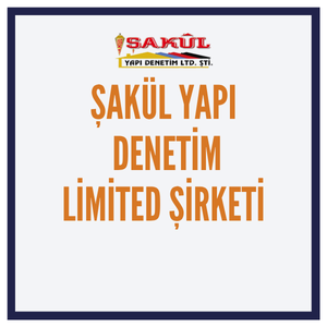 ŞAKÜL YAPI DENETİM LTD.ŞTİ
