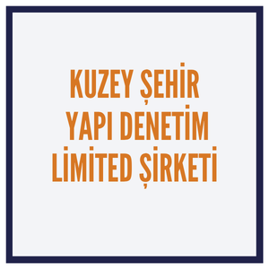 KUZEY ŞEHİR YAPI DENETİM LTD.ŞTİ